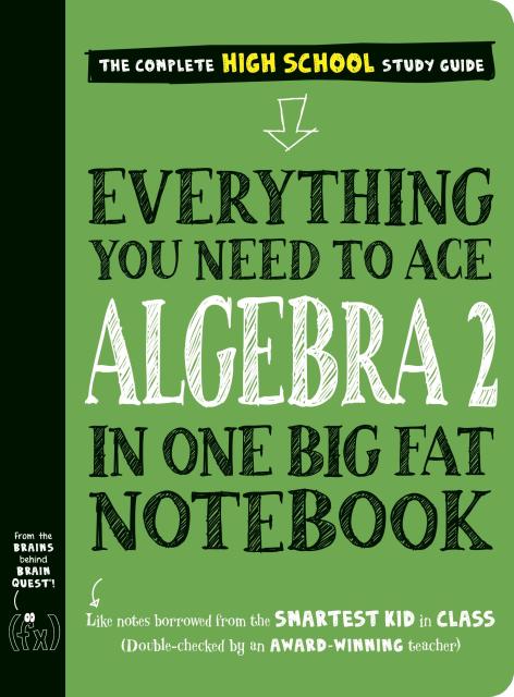 Everything You Need to Ace Algebra 2 in One Big Fat Notebook